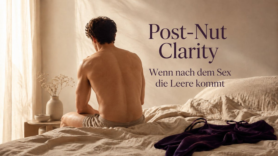 Post-Nut Clarity: Wenn nach dem Sex die Leere kommt